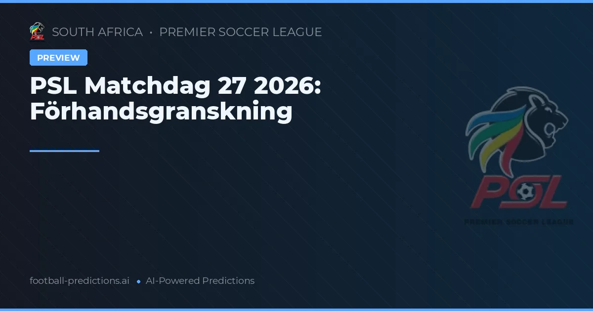PSL Matchdag 27 2026: Förhandsgranskning