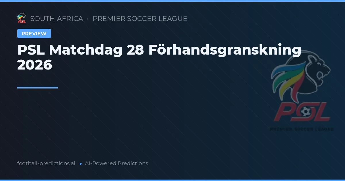 PSL Matchdag 28 Förhandsgranskning 2026
