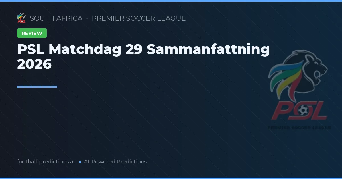 PSL Matchdag 29 Sammanfattning 2026