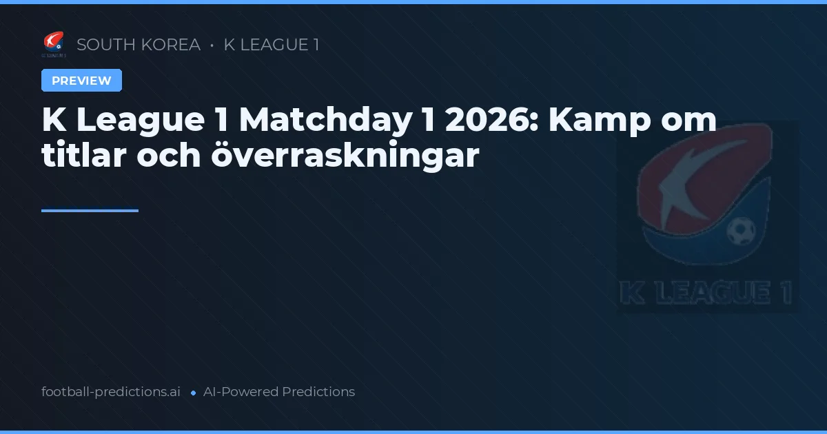 K League 1 Matchday 1 2026: Kamp om titlar och överraskningar