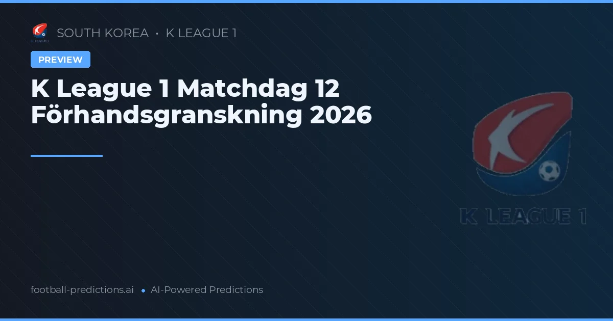 K League 1 Matchdag 12 Förhandsgranskning 2026