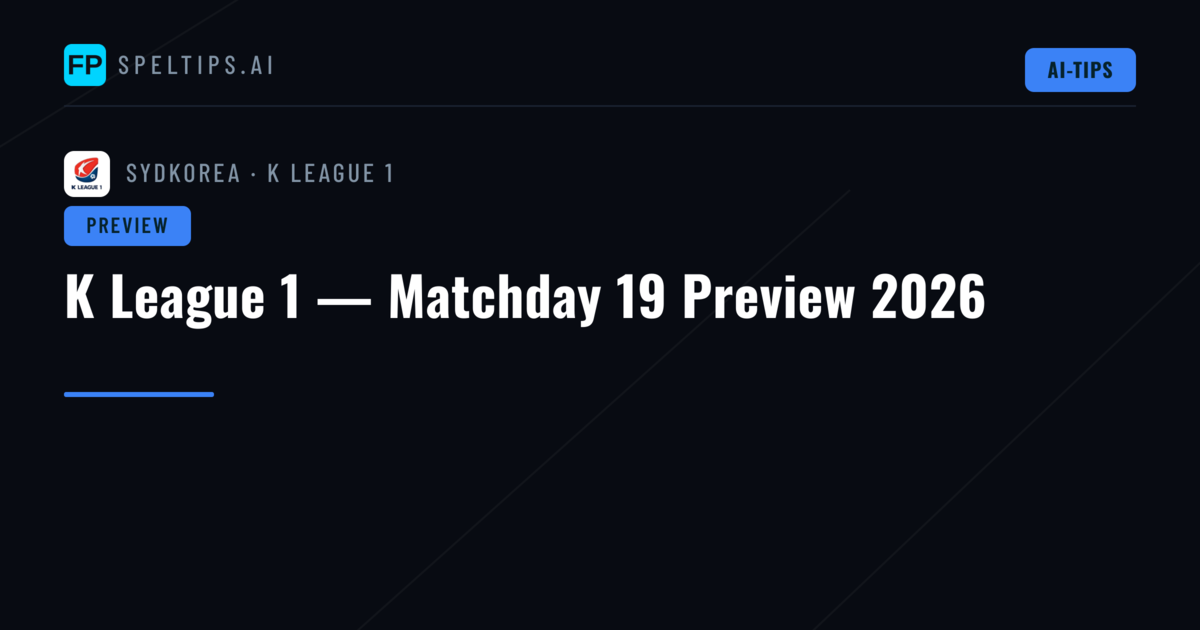 K League 1 — Matchday 19 Preview 2026