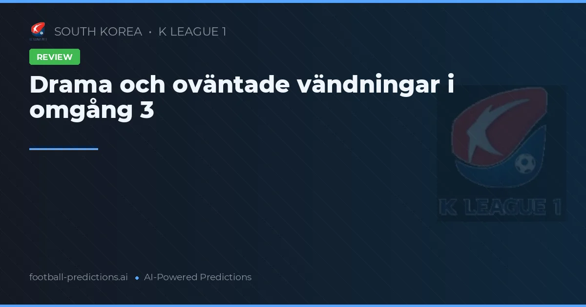 Drama och oväntade vändningar i omgång 3