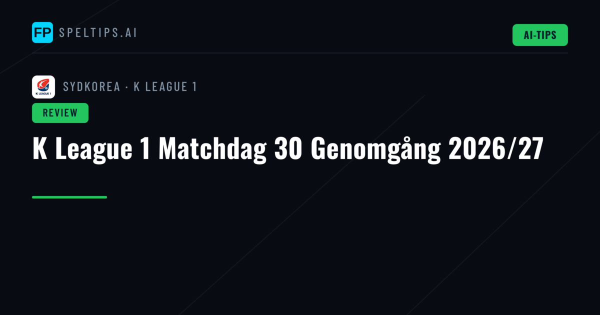 K League 1 Matchdag 30 Genomgång 2026/27