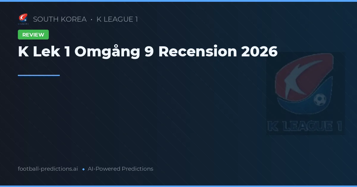 K Lek 1 Omgång 9 Recension 2026
