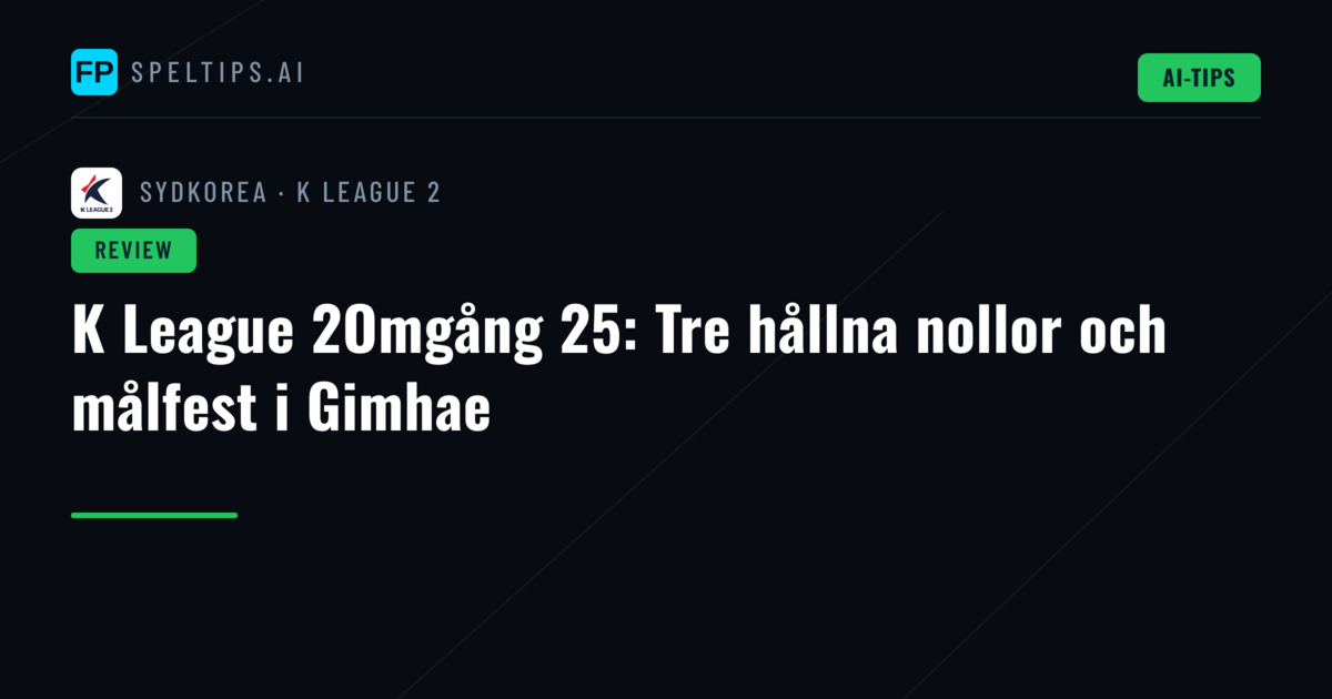 K League 2Omgång 25: Tre hållna nollor och målfest i Gimhae