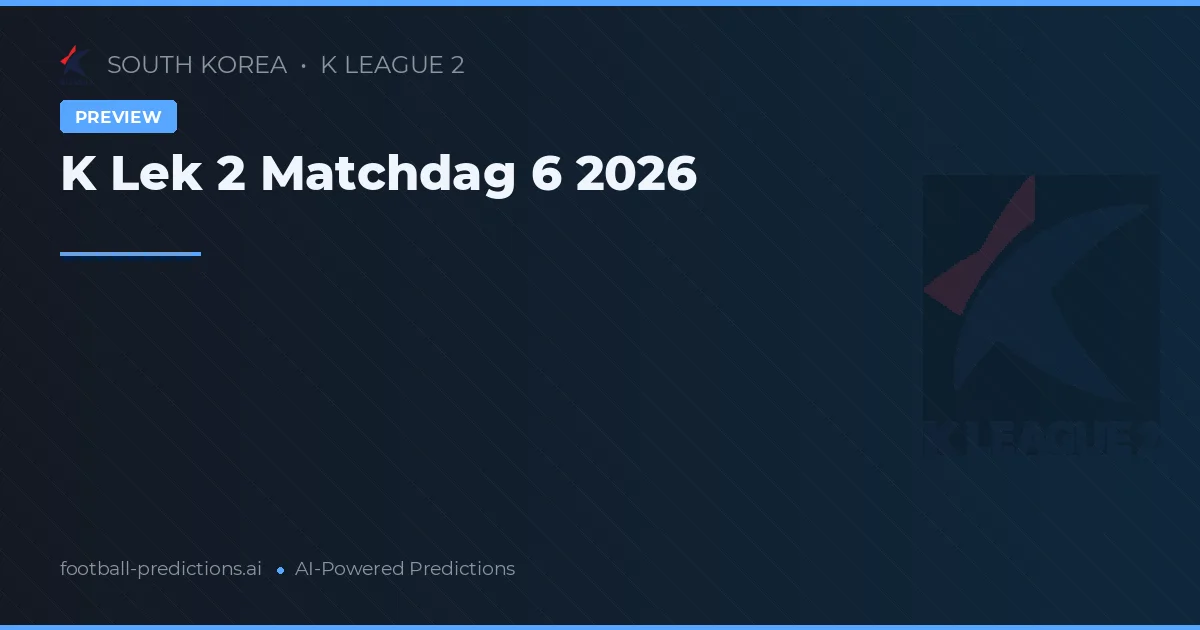 K Lek 2 Matchdag 6 2026