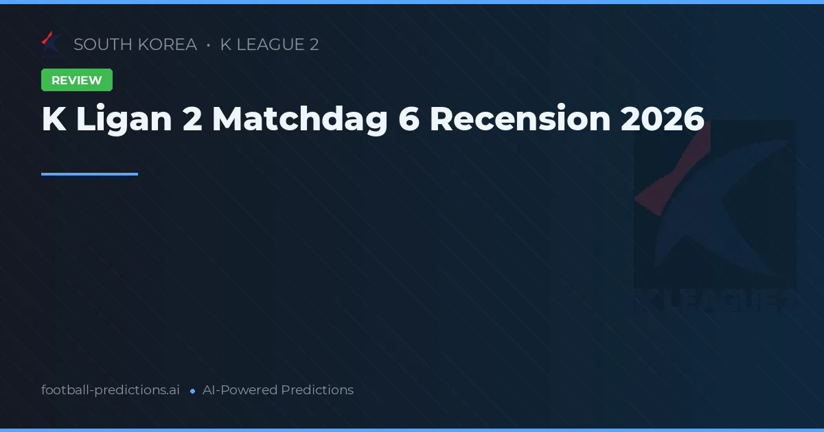 K Ligan 2 Matchdag 6 Recension 2026