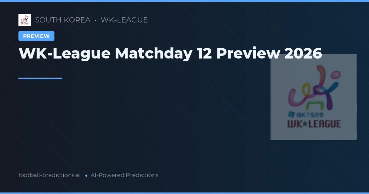 WK-League Matchday 12 Preview 2026