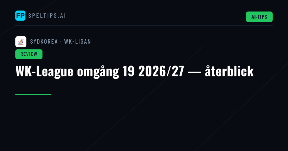 WK-League omgång 19 2026/27 — återblick