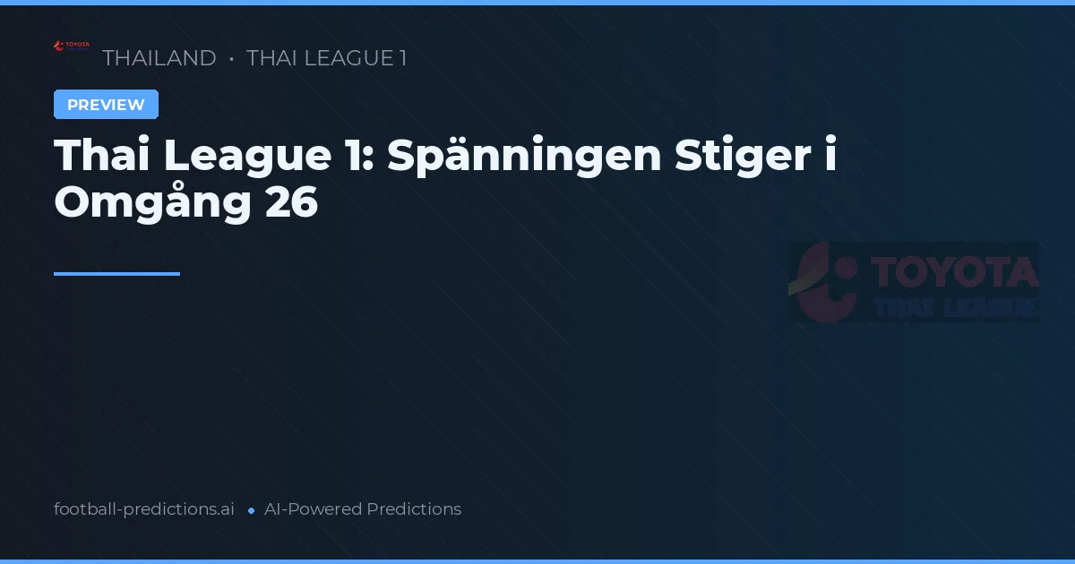 Thai League 1: Spänningen Stiger i Omgång 26