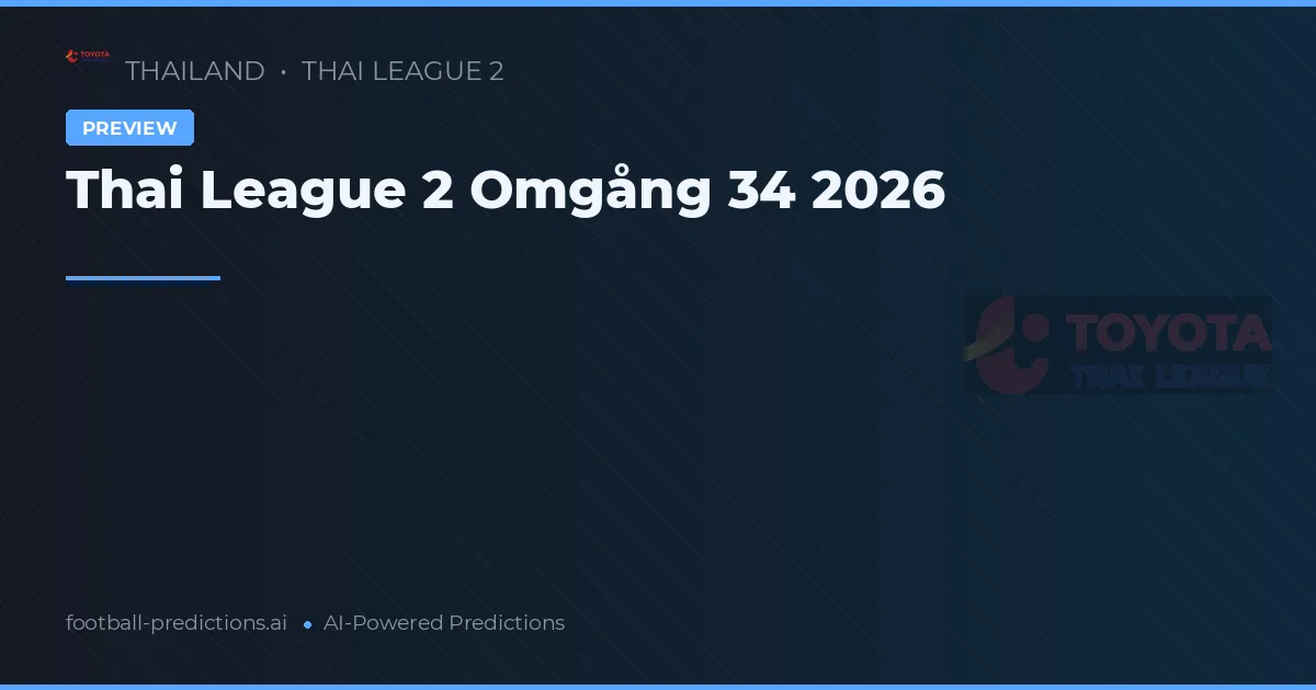 Thai League 2 Omgång 34 2026