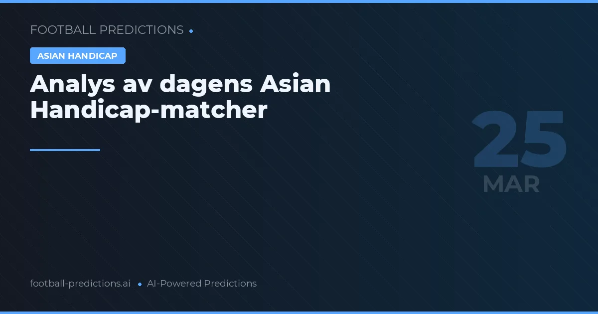 Analys av dagens Asian Handicap-matcher