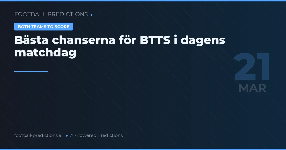 Bästa chanserna för BTTS i dagens matchdag