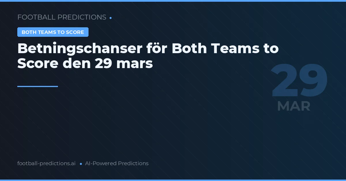 Betningschanser för Both Teams to Score den 29 mars