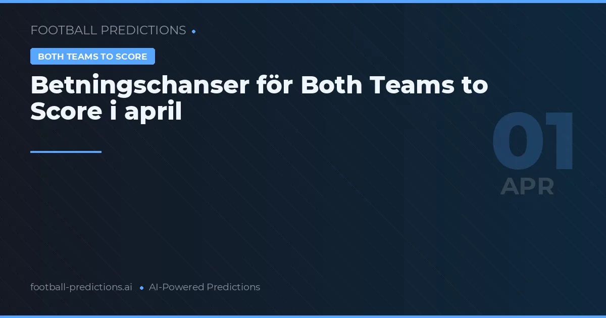 Betningschanser för Both Teams to Score i april