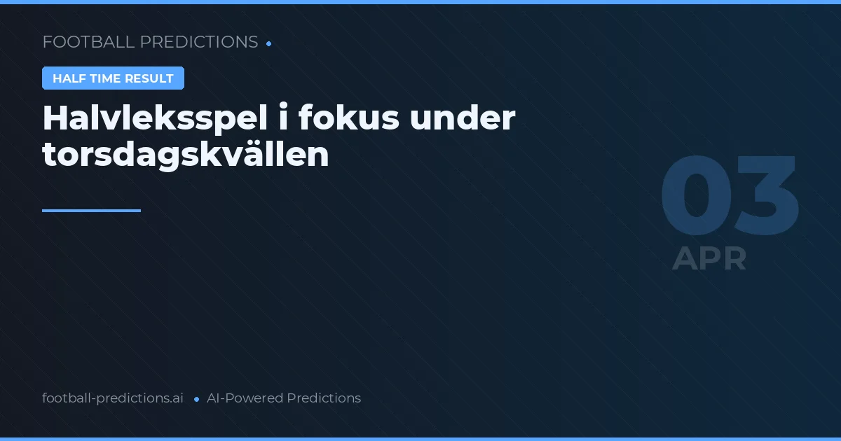 Halvleksspel i fokus under torsdagskvällen