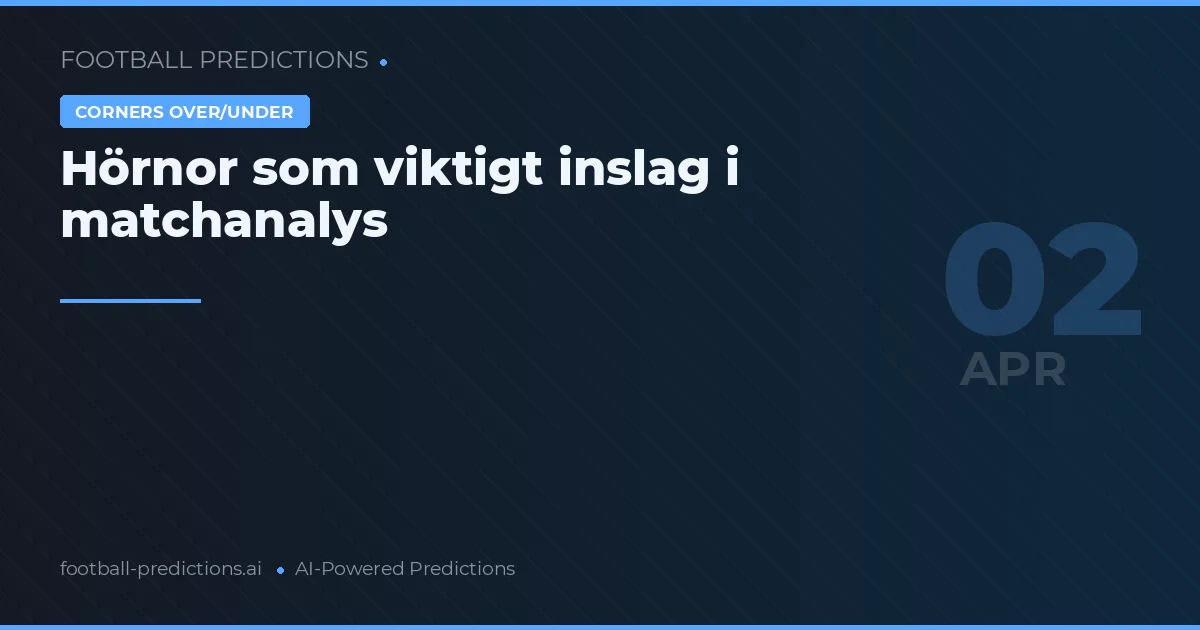 Hörnor som viktigt inslag i matchanalys