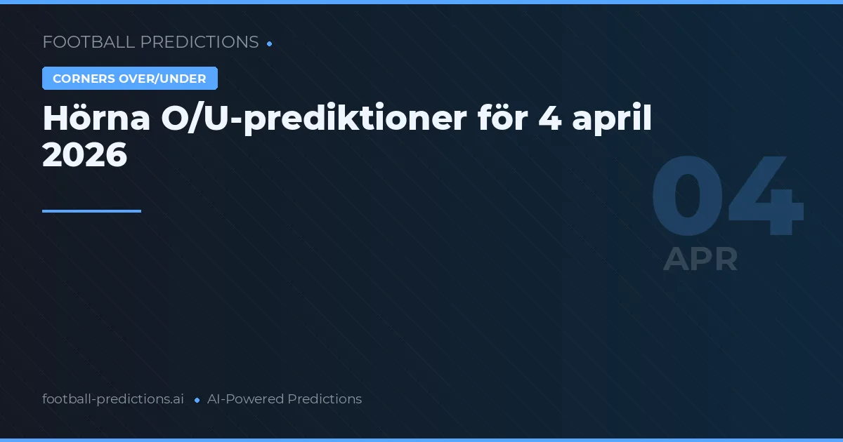Hörna O/U-prediktioner för 4 april 2026