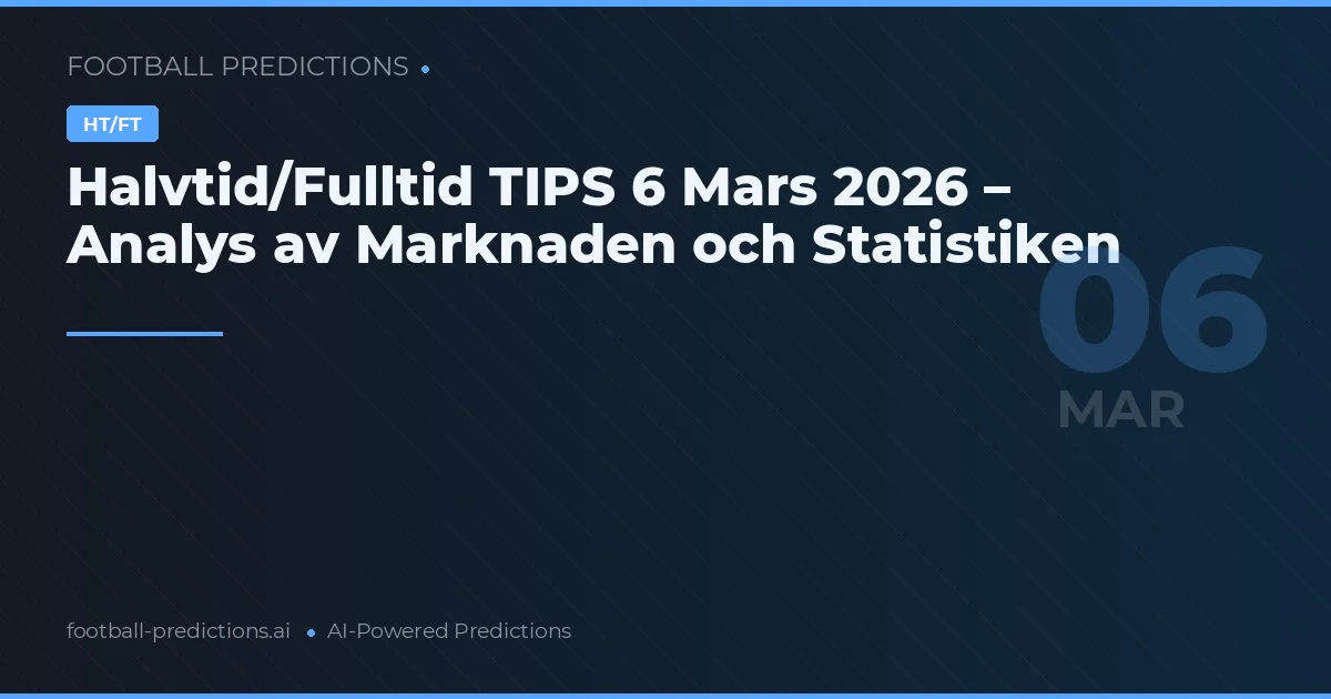 Halvtid/Fulltid TIPS 6 Mars 2026 – Analys av Marknaden och Statistiken