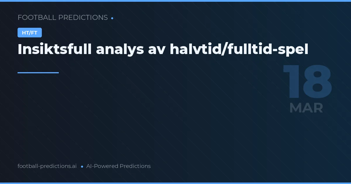 Insiktsfull analys av halvtid/fulltid-spel