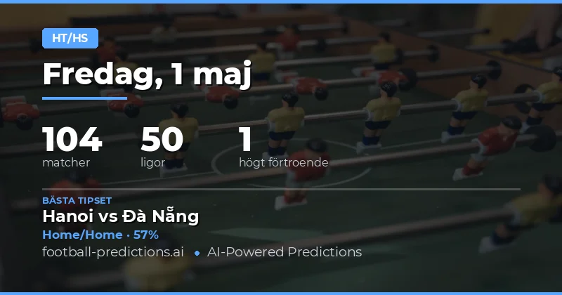 Halvtid/Full Time Prognoser för 1 Maj 2026