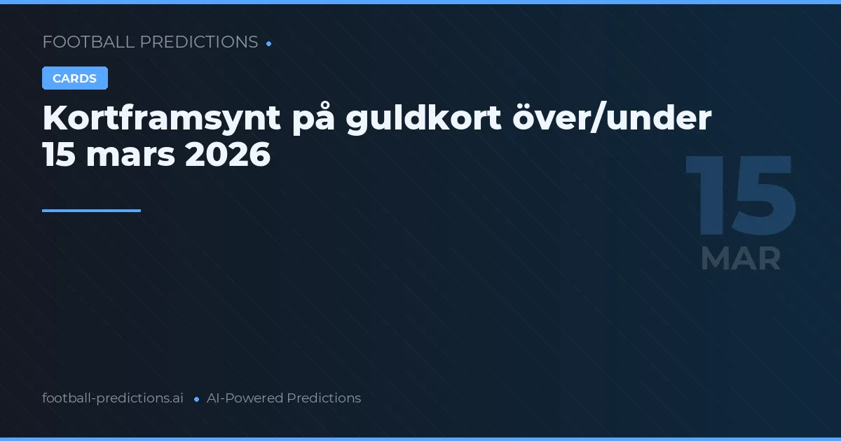 Kortframsynt på guldkort över/under 15 mars 2026