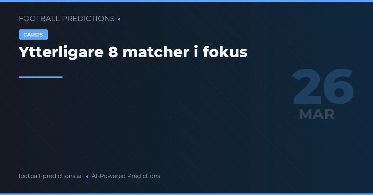 Ytterligare 8 matcher i fokus