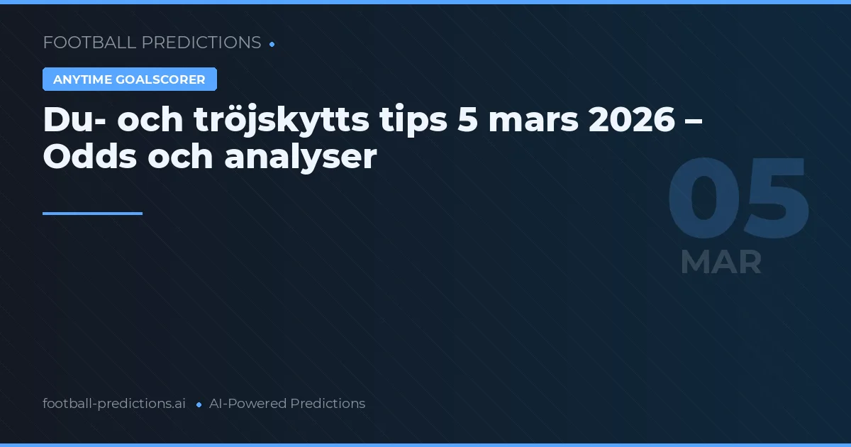 Du- och tröjskytts tips 5 mars 2026 – Odds och analyser
