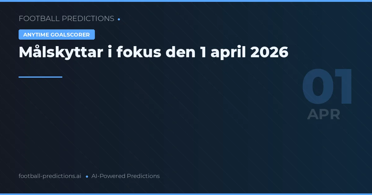 Målskyttar i fokus den 1 april 2026