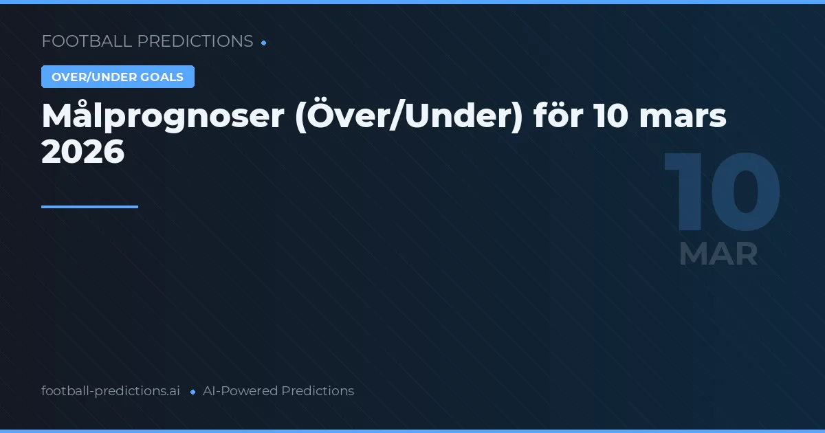 Målprognoser (Över/Under) för 10 mars 2026