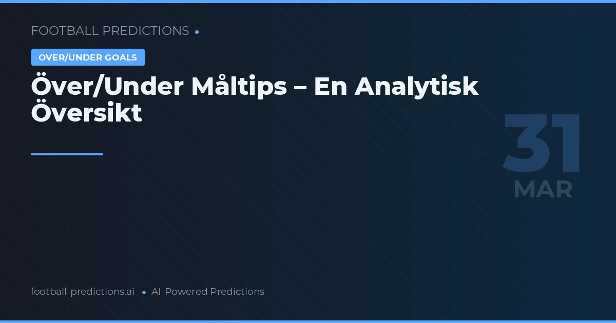 Över/Under Måltips – En Analytisk Översikt