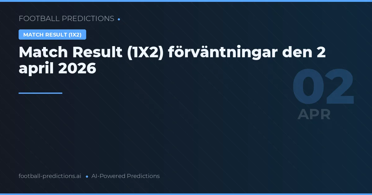 Match Result (1X2) förväntningar den 2 april 2026