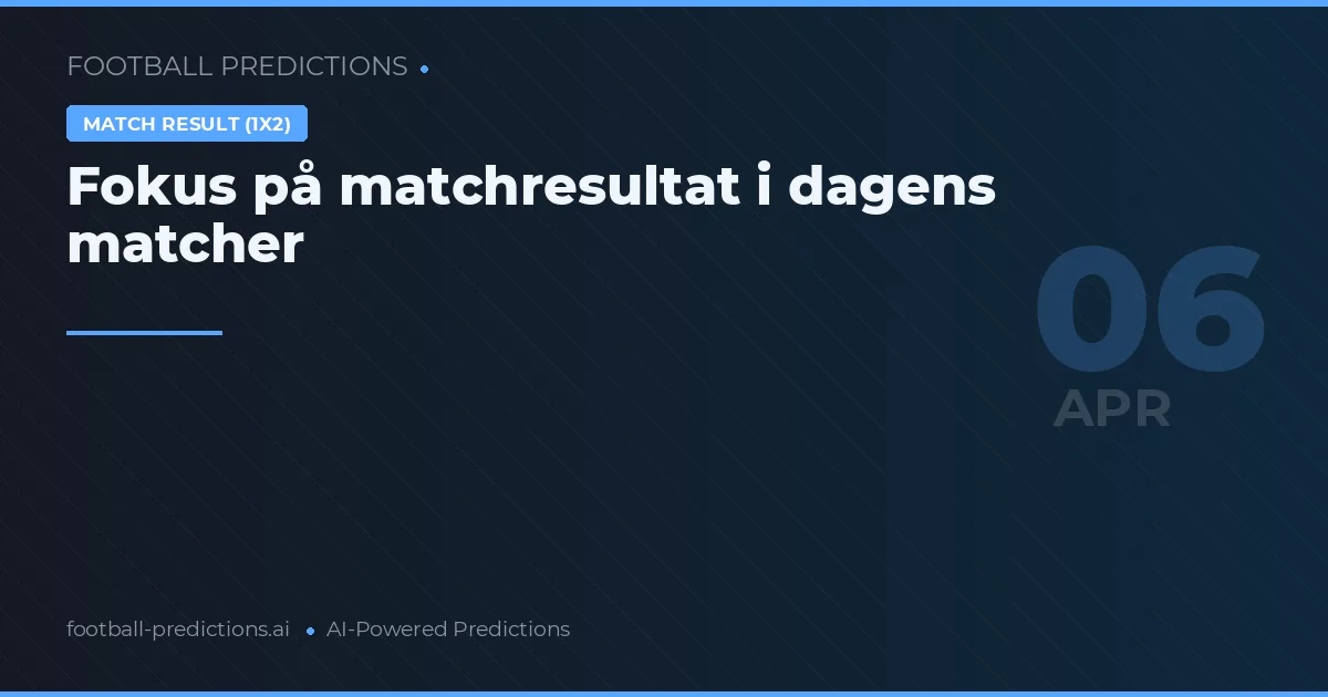 Fokus på matchresultat i dagens matcher