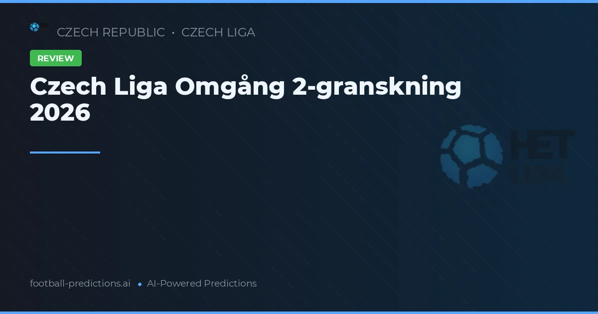 Czech Liga Omgång 2-granskning 2026