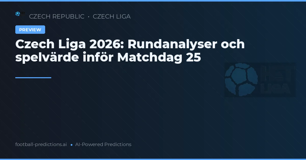 Czech Liga 2026: Rundanalyser och spelvärde inför Matchdag 25