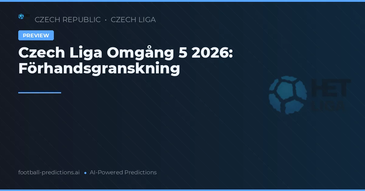 Czech Liga Omgång 5 2026: Förhandsgranskning
