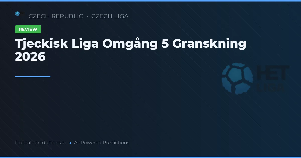 Tjeckisk Liga Omgång 5 Granskning 2026