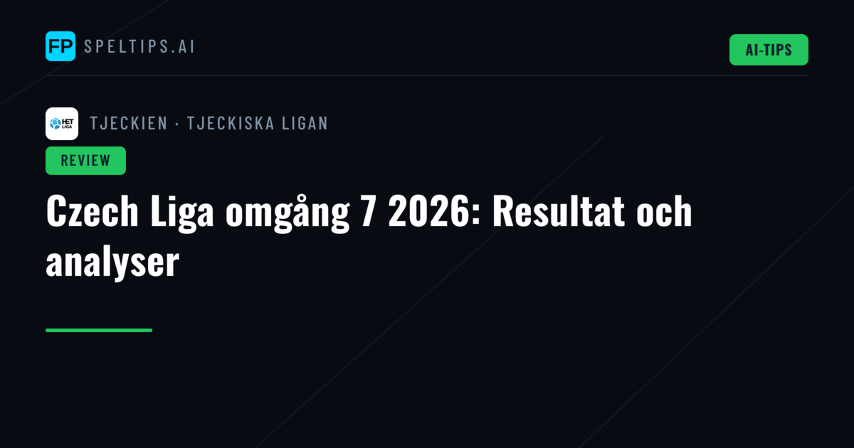 Czech Liga omgång 7 2026: Resultat och analyser