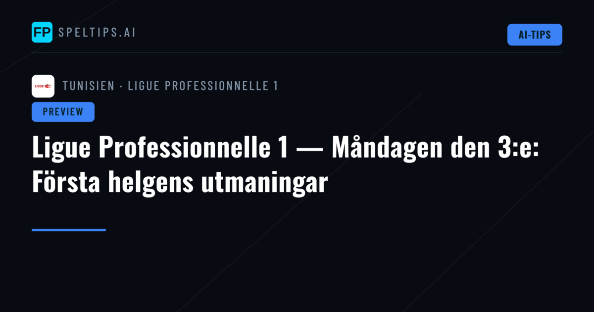 Ligue Professionnelle 1 — Måndagen den 3:e: Första helgens utmaningar