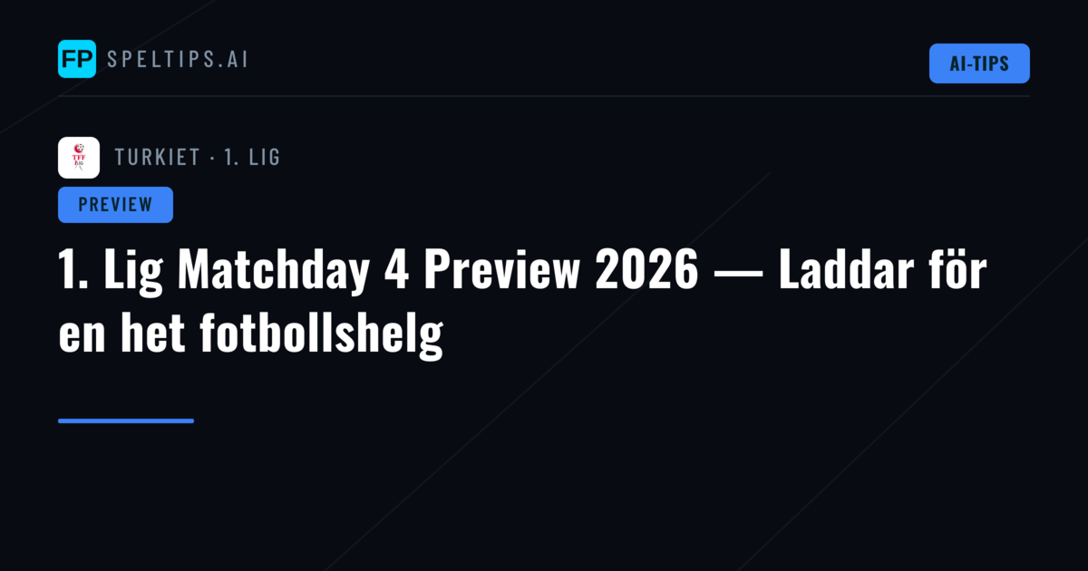 1. Lig Matchday 4 Preview 2026 — Laddar för en het fotbollshelg