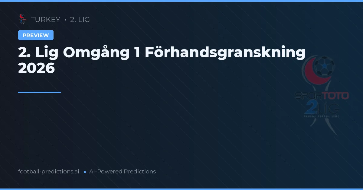 2. Lig Omgång 1 Förhandsgranskning 2026