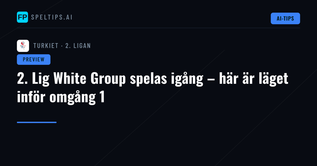 2. Lig White Group spelas igång – här är läget inför omgång 1