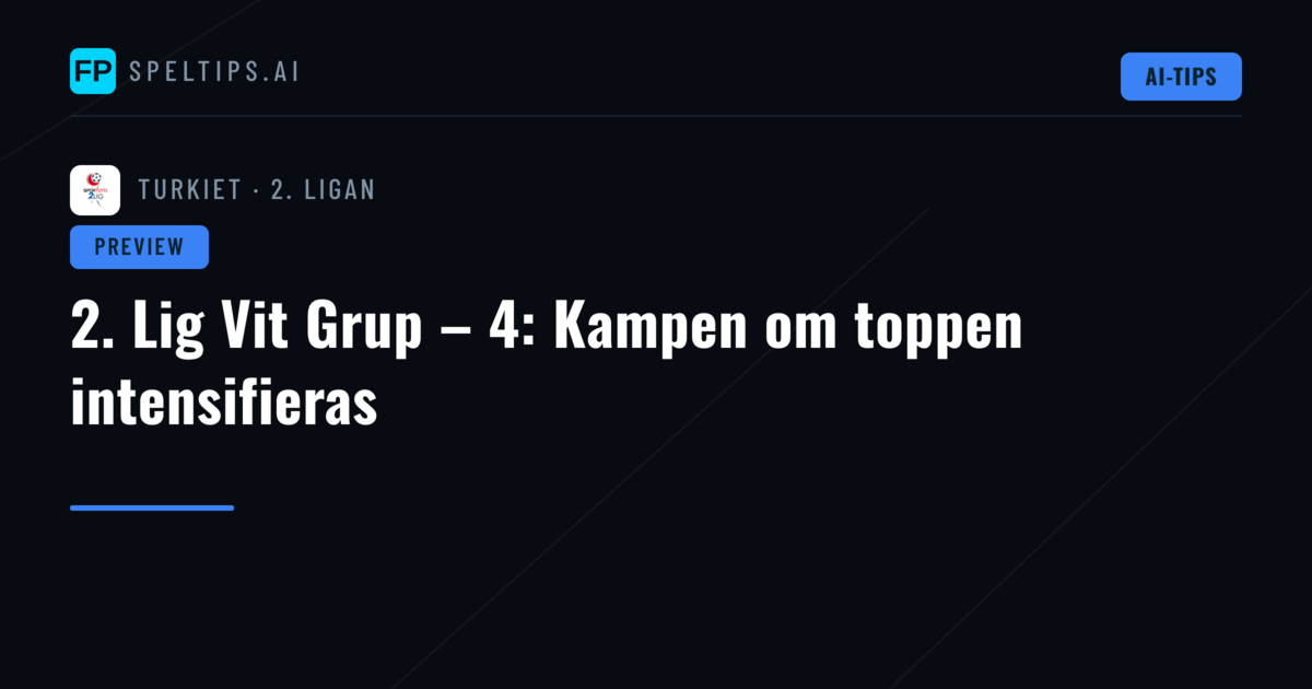 2. Lig Vit Grup – 4: Kampen om toppen intensifieras