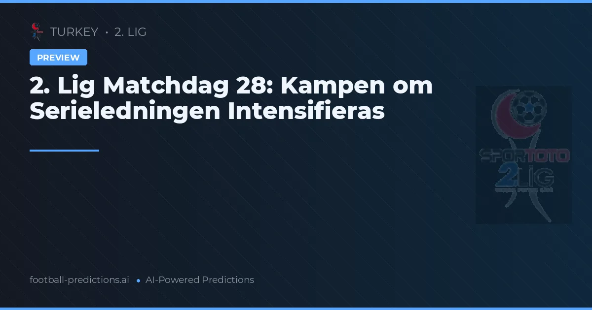 2. Lig Matchdag 28: Kampen om Serieledningen Intensifieras