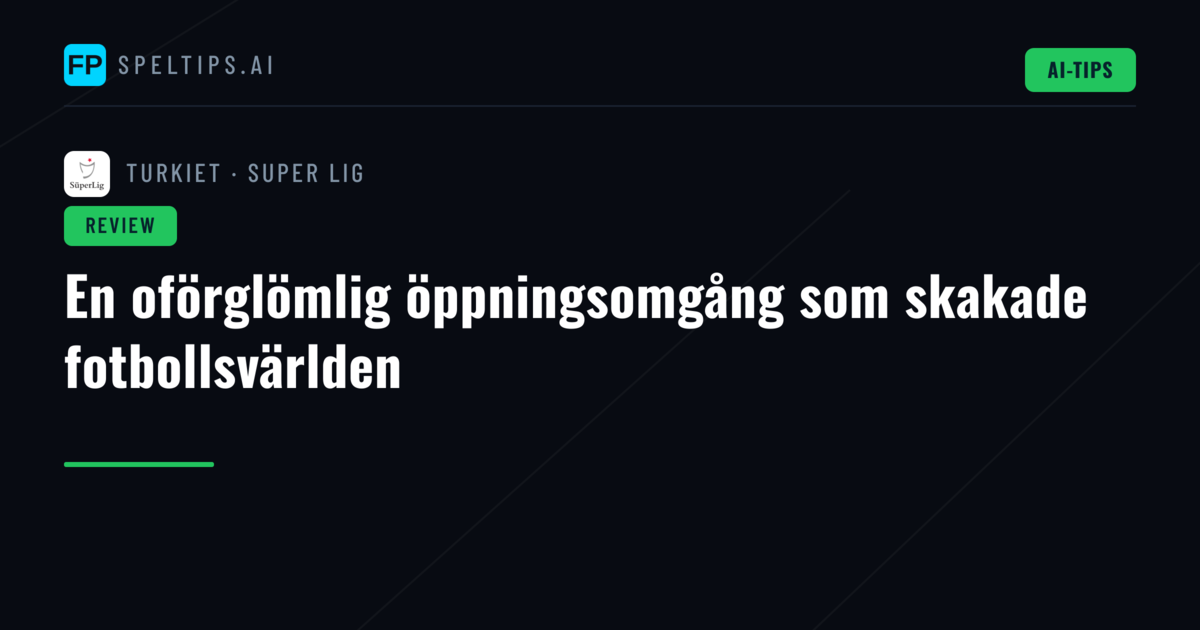En oförglömlig öppningsomgång som skakade fotbollsvärlden