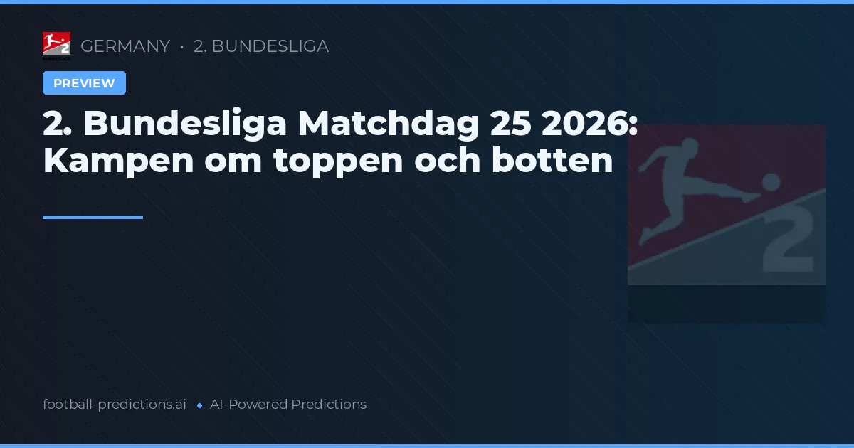 2. Bundesliga Matchdag 25 2026: Kampen om toppen och botten
