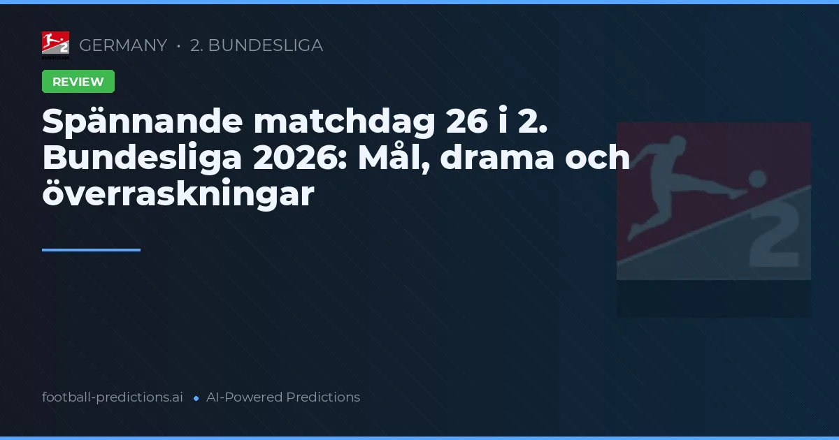 Spännande matchdag 26 i 2. Bundesliga 2026: Mål, drama och överraskningar
