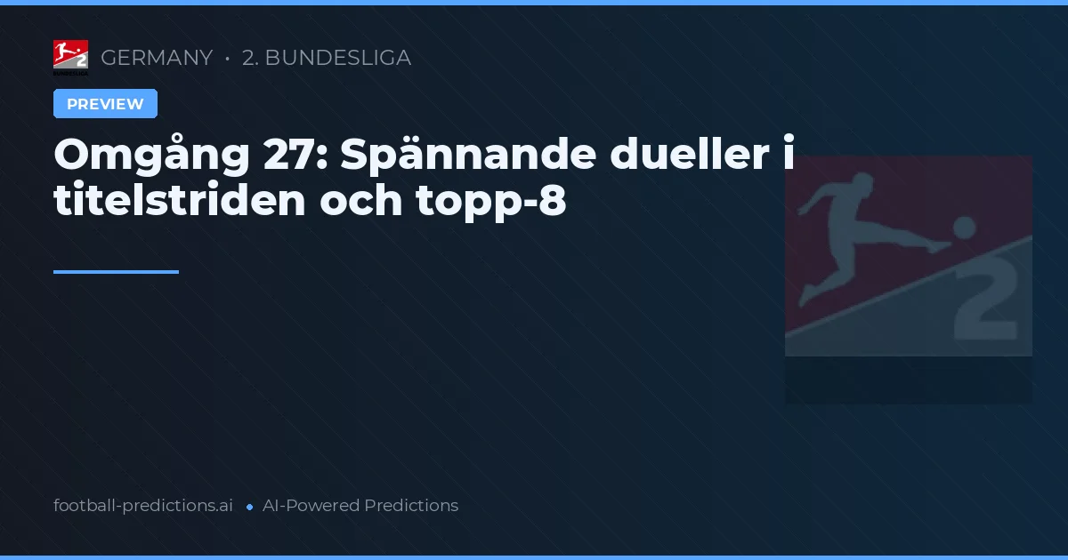 Omgång 27: Spännande dueller i titelstriden och topp-8