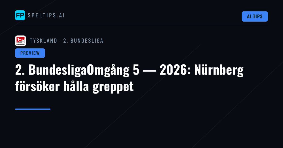 2. BundesligaOmgång 5 — 2026: Nürnberg försöker hålla greppet